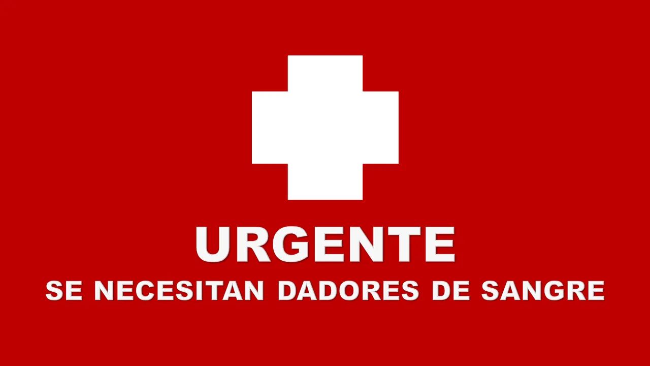 URGENTE se necesitan dadores de sangre.